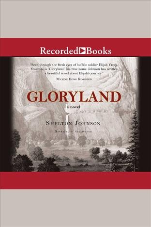 Gloryland [electronic resource] : a novel / Shelton Johnson.