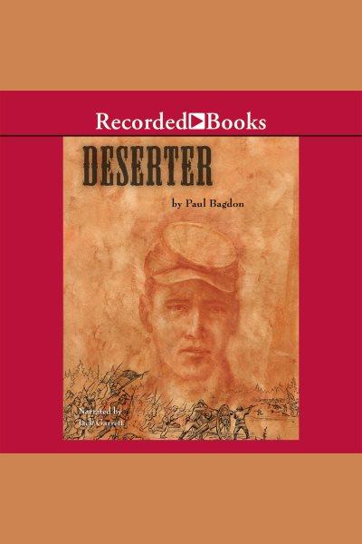 Deserter [electronic resource] / Paul Bagdon.
