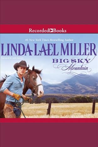 Big sky mountain [electronic resource] / Linda Lael Miller.