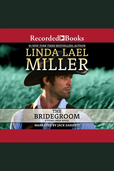 The bridegroom [electronic resource] / Linda Lael Miller.