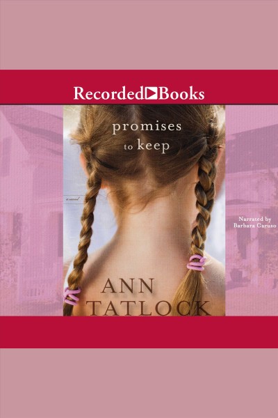 Promises to keep [electronic resource] : a novel / Ann Tatlock.