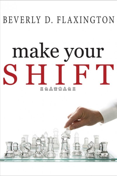 Make your shift [electronic resource] / Beverly D. Flaxington.