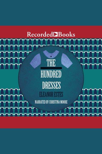 The hundred dresses [electronic resource] / Eleanor Estes.