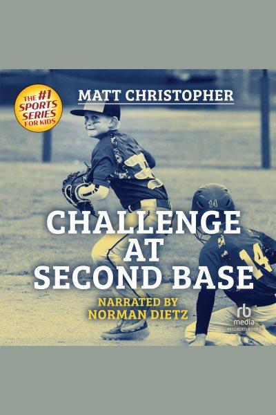 Challenge at second base [electronic resource] / Matt Christopher.
