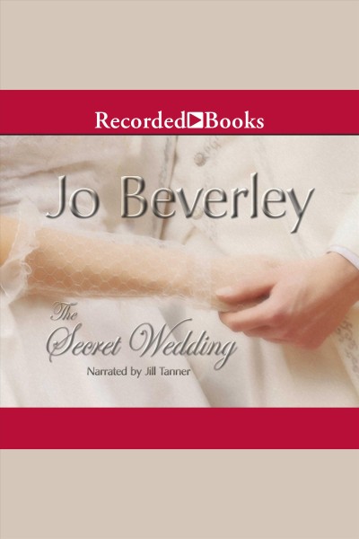 The secret wedding [electronic resource] / Jo Beverley.