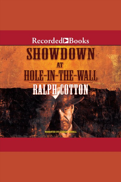 Showdown at Hole-in-the-Wall [electronic resource] / Ralph Cotton.