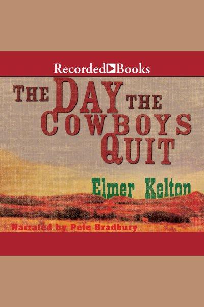 The day the cowboys quit [electronic resource] / Elmer Kelton.