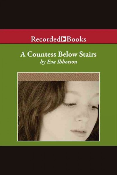 A countess below stairs [electronic resource] / Eva Ibbotson.
