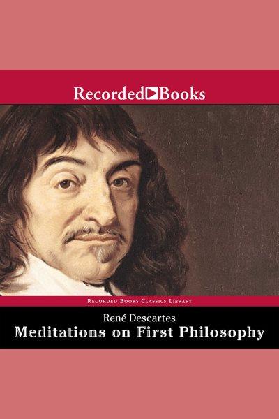 Meditations on first philosophy [electronic resource] : with selections from the objections and replies / Rene Descartes.