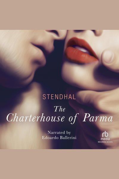 The charterhouse of Parma [electronic resource] / Stendhal.
