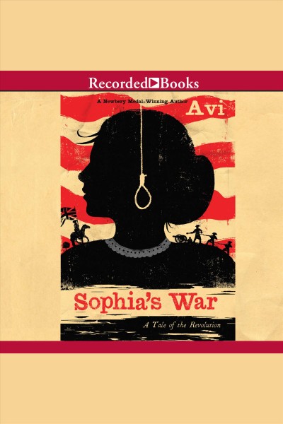 Sophia's war [electronic resource] : a tale of the Revolution / Avi.