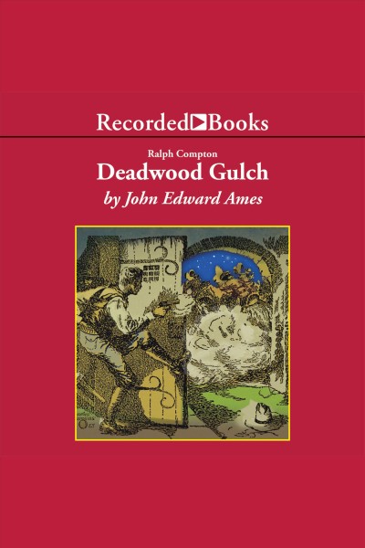 Deadwood Gulch [electronic resource] / John Edward Ames.