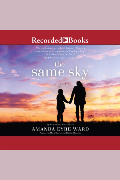 The same sky [electronic resource] / Amanda Eyre Ward.
