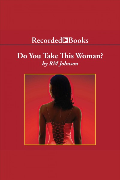 Do you take this woman? [electronic resource] / RM Johnson.