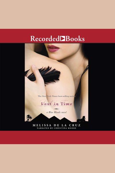 Lost in time [electronic resource] / Melissa de la Cruz.