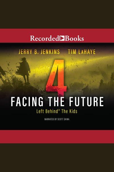 Facing the future [electronic resource] / Jerry B. Jenkins and Tim LaHaye.
