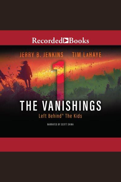 The vanishings [electronic resource] / Jerry B. Jenkins and Tim LaHaye.