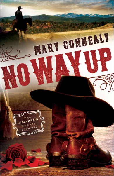 No way up [electronic resource] : Cimarron Legacy Series, Book 1. Mary Connealy.