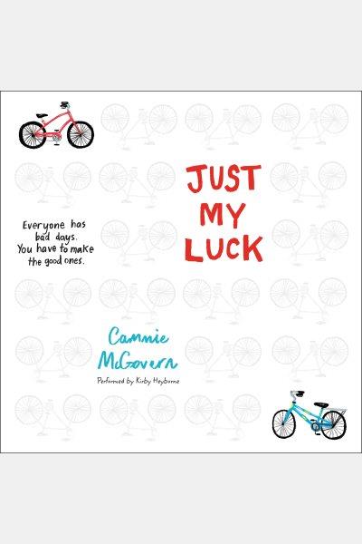 Just my luck [electronic resource]. Cammie McGovern.