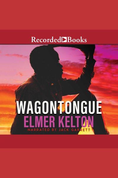 Wagontongue [electronic resource] / Elmer Kelton.