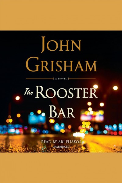 The rooster bar [electronic resource]. John Grisham.
