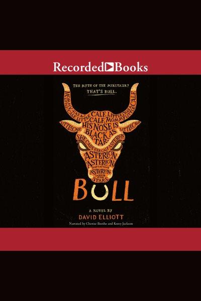 Bull [electronic resource] / David Elliott.
