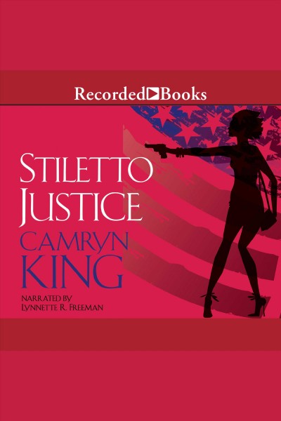 Stiletto justice [electronic resource] / Camryn King.