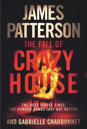 The fall of crazy house [electronic resource] : Crazy House Series, Book 2. James Patterson.