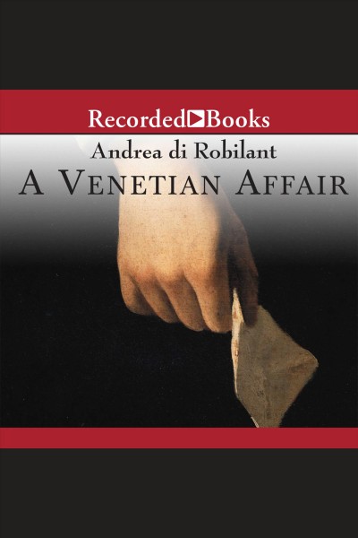 A Venetian affair [electronic resource] : a true tale of forbidden love in the 18th century / Andrea Di Robilant.
