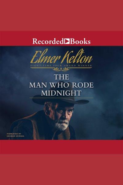 The man who rode midnight [electronic resource] / Elmer Kelton.