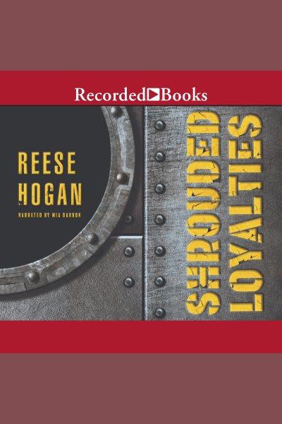 Shrouded loyalties [electronic resource] / Reese Hogan.
