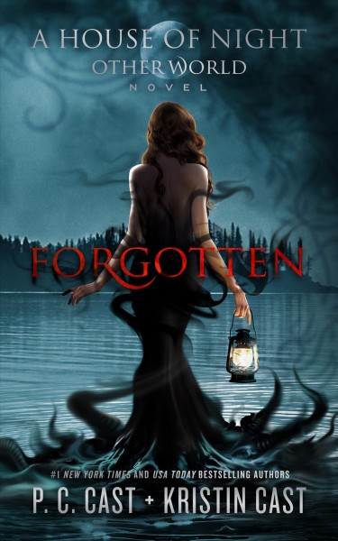 Forgotten [electronic resource] : House of night other world series, book 3. P. C Cast.