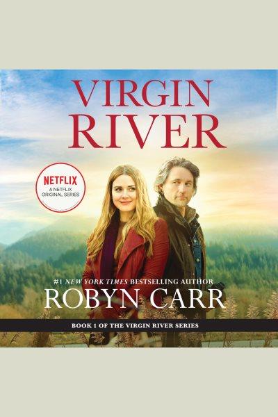 Virgin river [electronic resource] : Virgin river series, book 1. Robyn Carr.