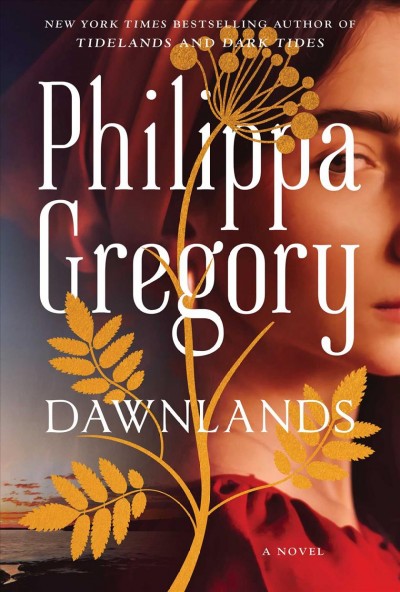 Dawnlands : a novel / Philippa Gregory.