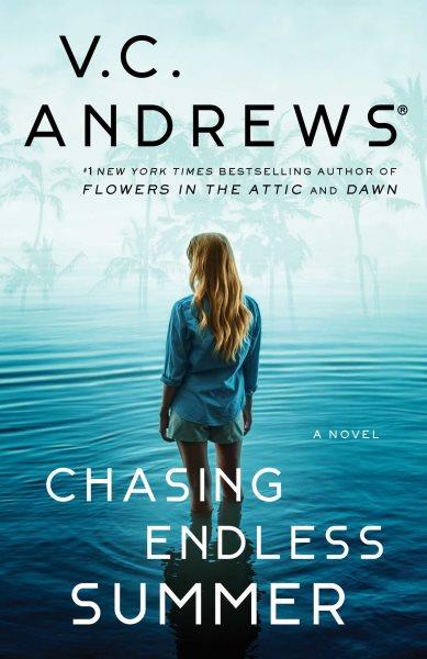 Chasing endless summer / V.C. Andrews.