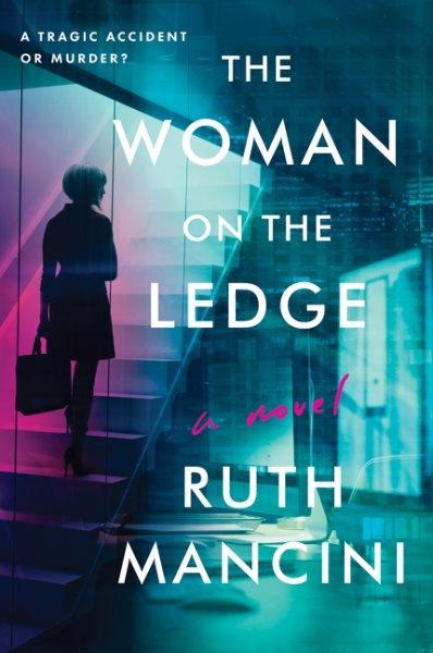 The woman on the ledge : a novel / Ruth Mancini.