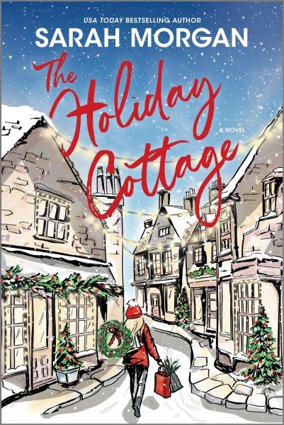 The holiday cottage / Sarah Morgan.