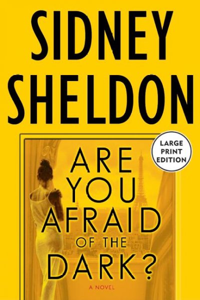 Are you afraid of the dark? / Sidney Sheldon.