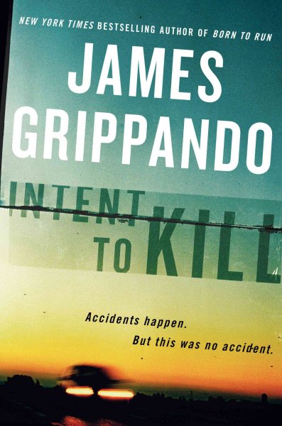 Intent to kill : a novel of suspense / James Grippando. --.