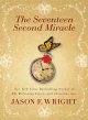 The seventeen second miracle Cover Image