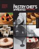 The pastry chef's apprentice an insider's guide to creating and baking sweet confections and pastries, taught by the masters  Cover Image