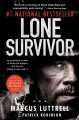 Lone survivor : the eyewitness account of Operation Redwing and the lost heroes of SEAL Team 10  Cover Image