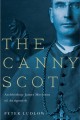 The canny Scot : Archbishop James Morrison of Antigonish  Cover Image