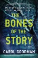 The bones of the story : a novel  Cover Image
